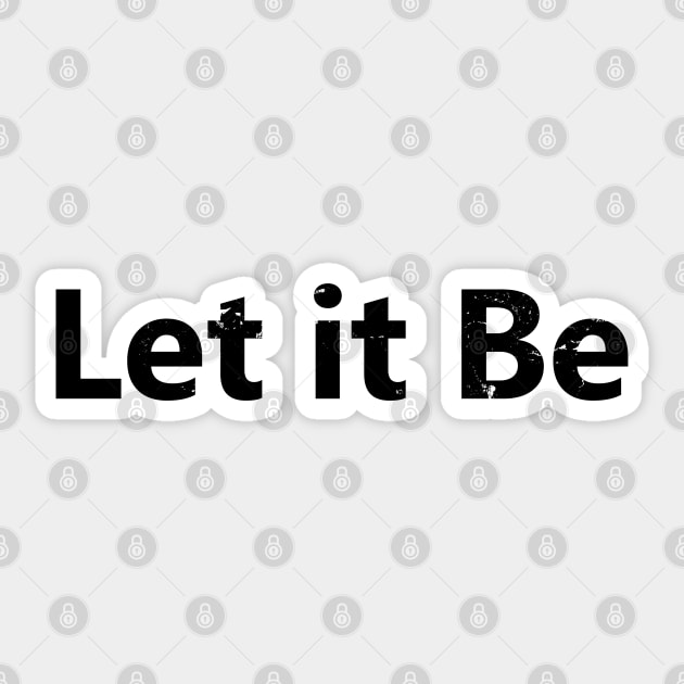 Let It Be Sticker by ShopBuzz